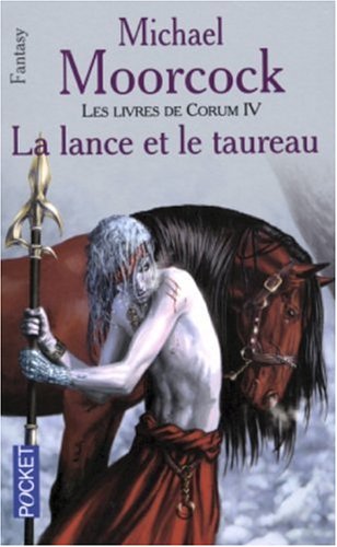 Les Livres de Corum, tome 4 : La lance et le taureau 9782266141888