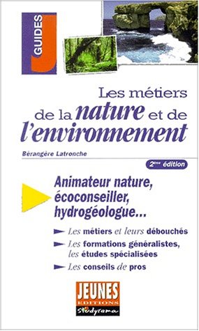 Les Metiers De La Nature Et De L'Environnement. 2eme Edition 9782844720603