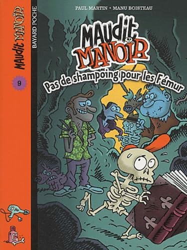 Maudit manoir, tome 9 : Pas de shampoing pour les Fémur 9782747006262