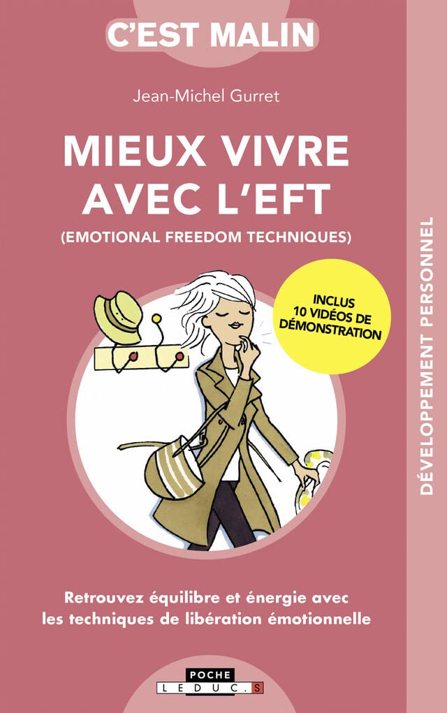 Mieux vivre avec l'eft, c'est malin: Retrouvez équilibre et énergie avec les techniques de libération émotionnelle 9791028500177