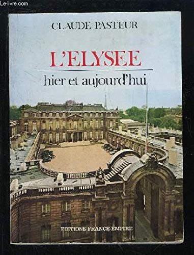 L'Elysée, hier et aujourd'hui.