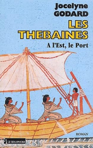 Les Thébaines, tome 9 : A l'est le port 9782912283580