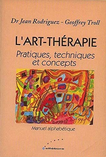 L'art-thérapie: Pratiques, techniques et concepts 9782868985200