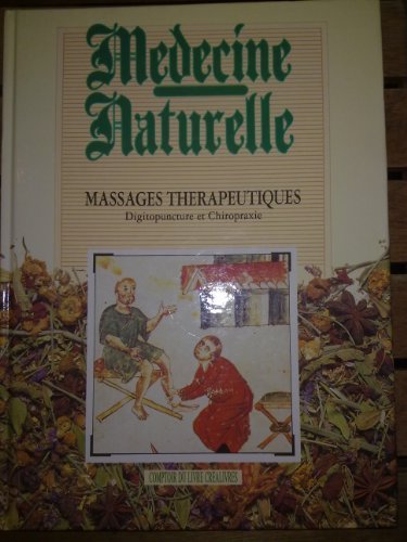 médecine naturelle ,massages thérapeutiques: digitopuncture et chiropraxie 9782867212987