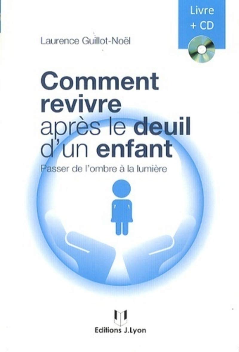 Comment revivre après le deuil d'un enfant 9782843193101