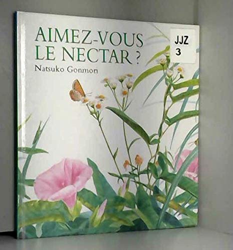 Aimez-vous le nectar ? 9782211010221
