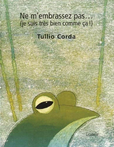 Ne m'embrassez pas... (je suis très bien comme ça !) 9782358780216