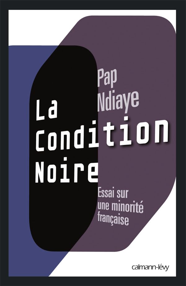 La Condition noire: Essai sur une minorité française 9782702138076