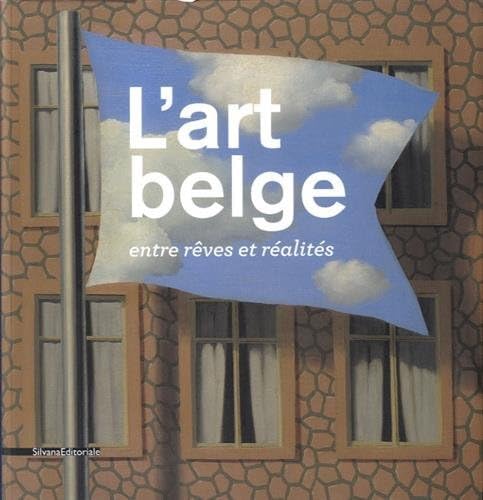 L'art belge entre rêves et réalités : Collection du Musée d'Ixelles, Bruxelles 9788836628186