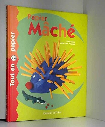 Papier mâché. Tout en papier mâché 9782040217846
