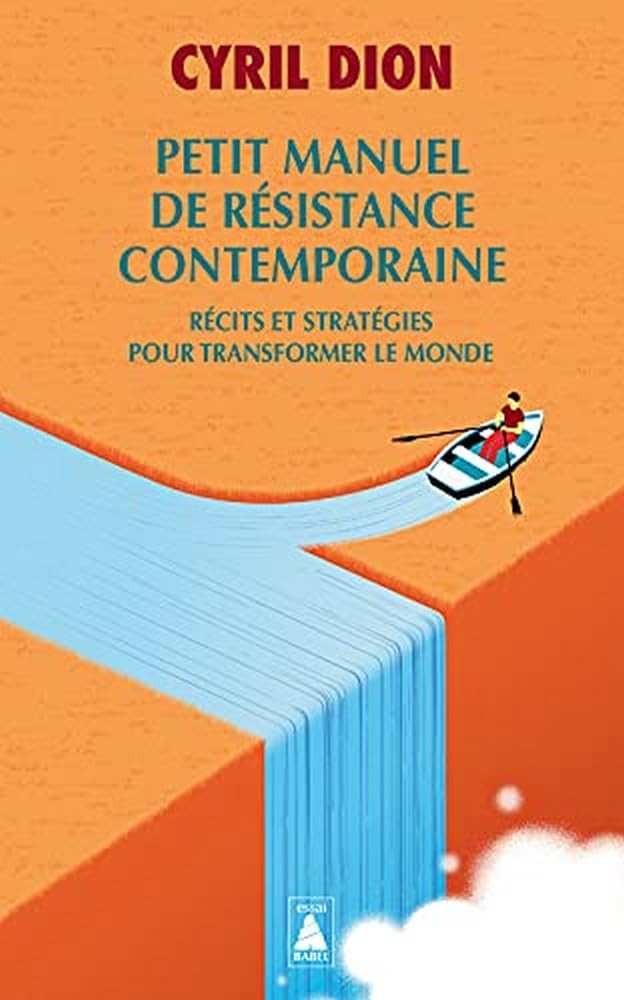 Petit manuel de résistance contemporaine: Récits et stratégies pour transformer le monde 9782330155575
