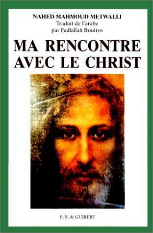 Ma rencontre avec le Christ 9782868393630