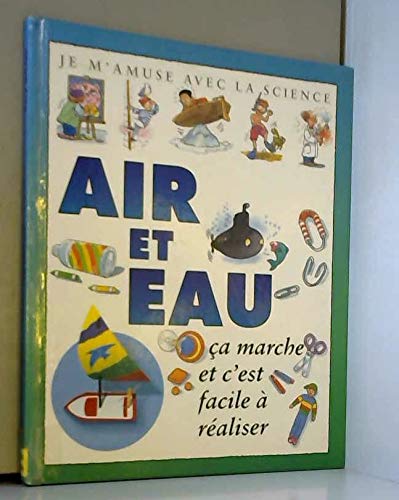 Air et eau: je m'amuse avec la science 9782842180041