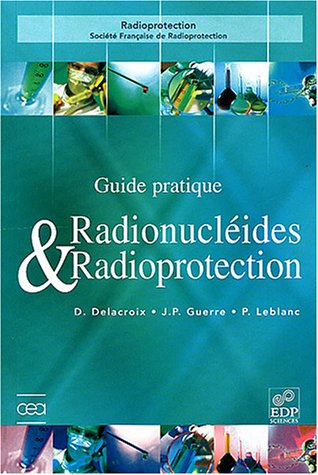 Guide de radioprotection et des radionucléides 9782868837042