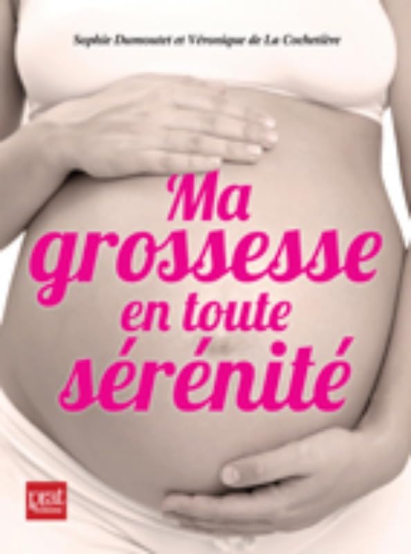 Ma grossesse en toute serenite 9782809504965