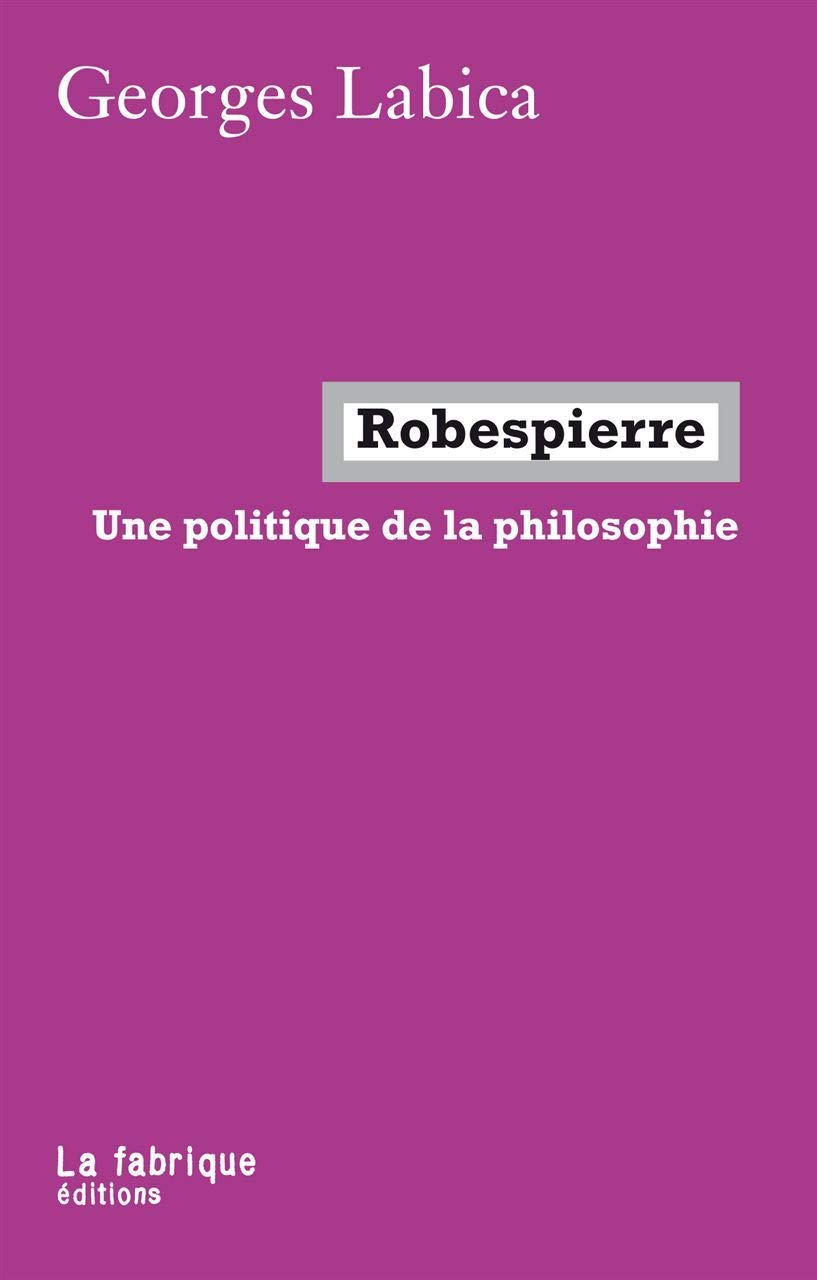 Robespierre, une politique de la philosophie 9782358720410