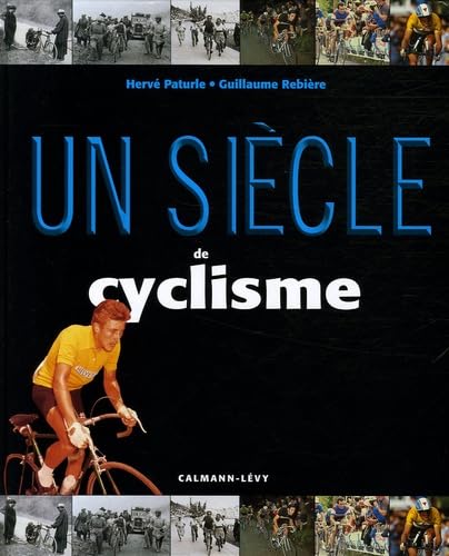 Un siècle de cyclisme 9782702136157