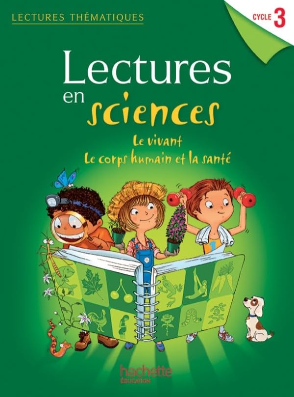 Lectures thématiques Sciences Cycle 3 - Le vivant, le corps humain et la santé - Elève - Ed 2013 9782011181138