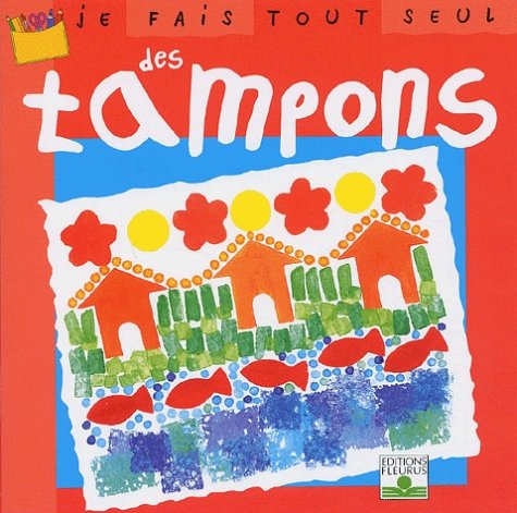 Je fais tout seul des tampons 9782215074953