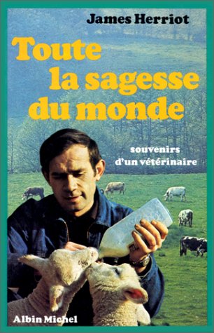 Toute la sagesse du monde. Souvenirs d'un vétérinaire 9782226008039