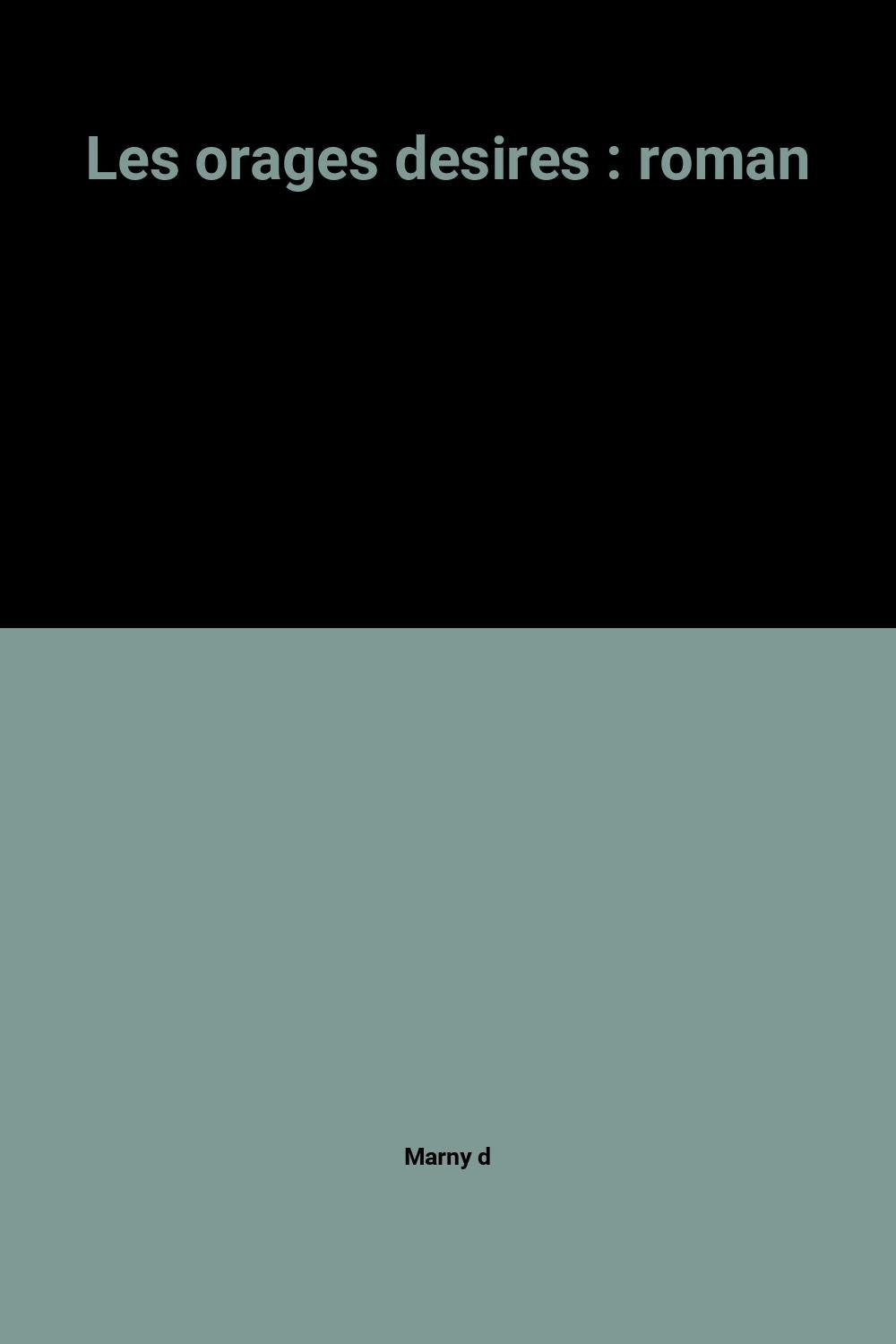 Les orages desires : roman 9782855654225