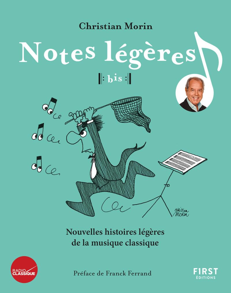 Notes légères bis ! Nouvelles histoires légères de la musique classique: Nouvelles histoires légères de la musique classique 9782412089859