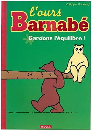L'Ours Barnabé : Gardons l'équilibre ! 9782740406922