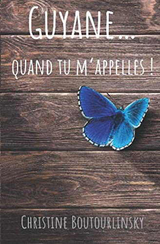 Guyane… quand tu m’appelles ! 9798645609320