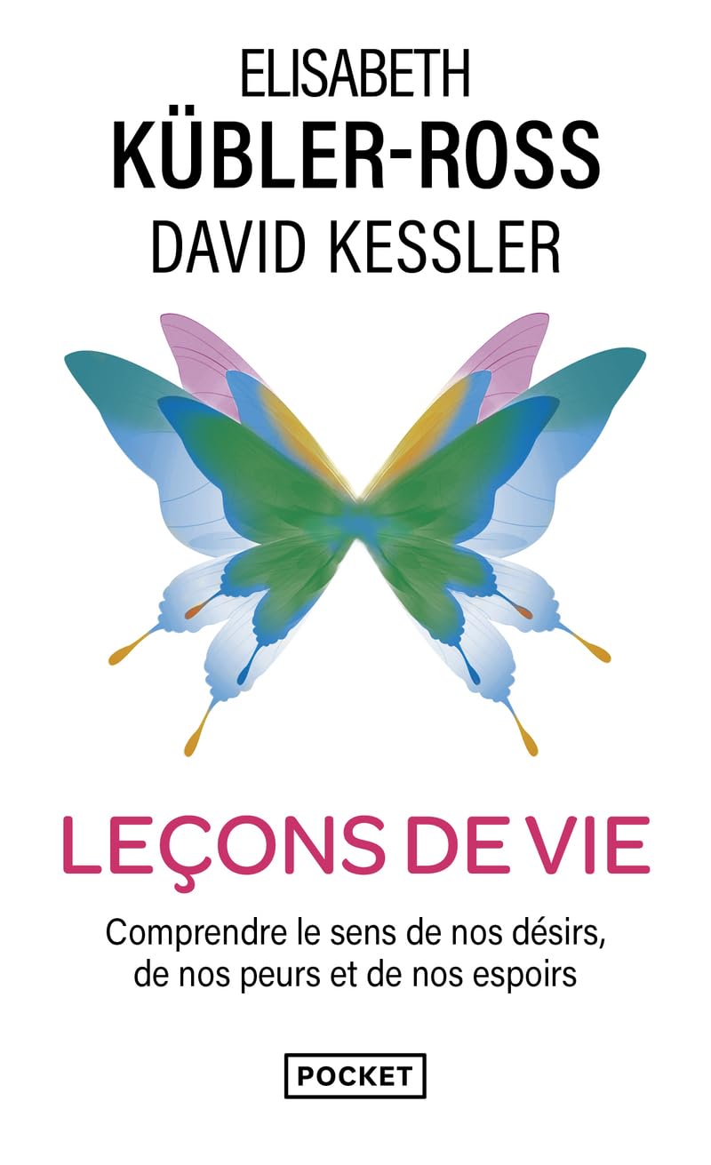 Leçons de vie : Comprendre le sens de nos désirs, de nos peurs et de nos espoirs 9782266128193