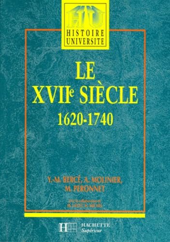 Le Xviieme Siecle 1620-1740. De La Contre-Reforme Aux Lumieres 9782010167980