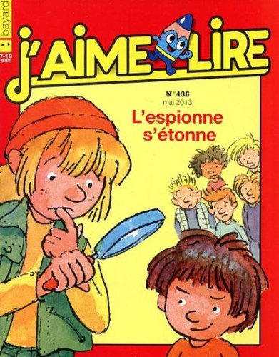 J'AIME LIRE N°436 ; L'ESPIONNE S'ETONNE ; 3780197305504
