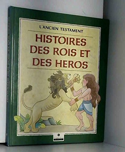 ***histoire des rois et des heros*** 3420609316031