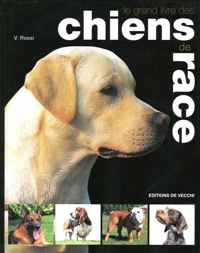Le grand livre des chiens de race 9782732827889