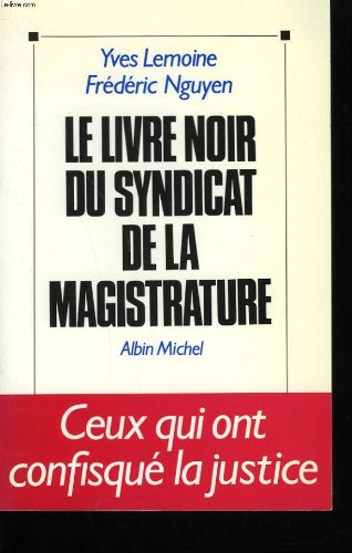 Le livre noir du syndicat de la magistrature 9782226055842