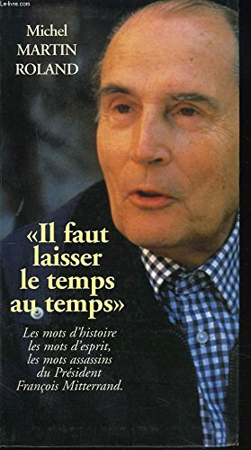 "Il faut laisser le temps au temps": Les mots de François Mitterrand 9782258040298
