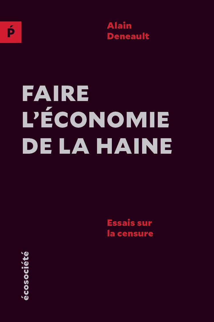 Faire l'économie de la haine: Essais sur la censure 9782897193966