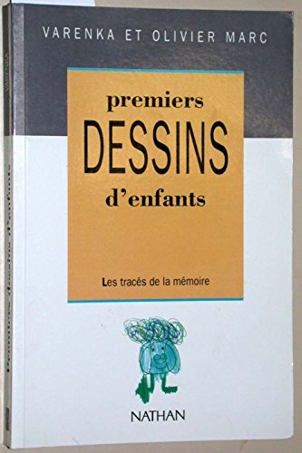 Premiers Dessins D'Enfants. Les Traces De La Memoire 9782092907498