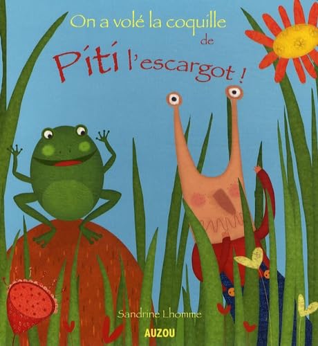 On a volé la Coquille de Piti l'Escargot ! 9782733810569