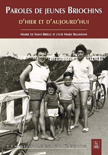 Paroles de jeunes Briochins d'hier à aujourd'hui 9782813808974
