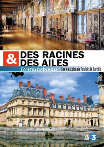 Des racines et des ailes : Fontainebleau 3322069909313