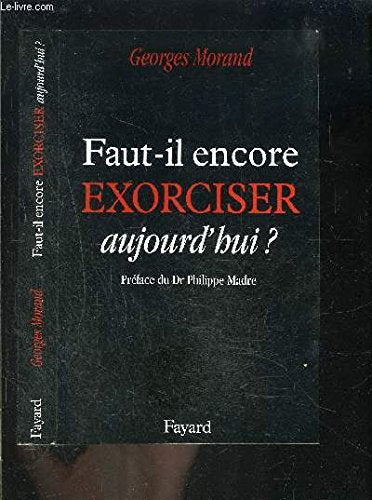Faut-il encore exorciser aujourd'hui ? 9782213605821
