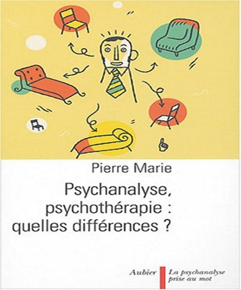 Psychanalyse, psychothérapie : quelles différences ? 9782700724363