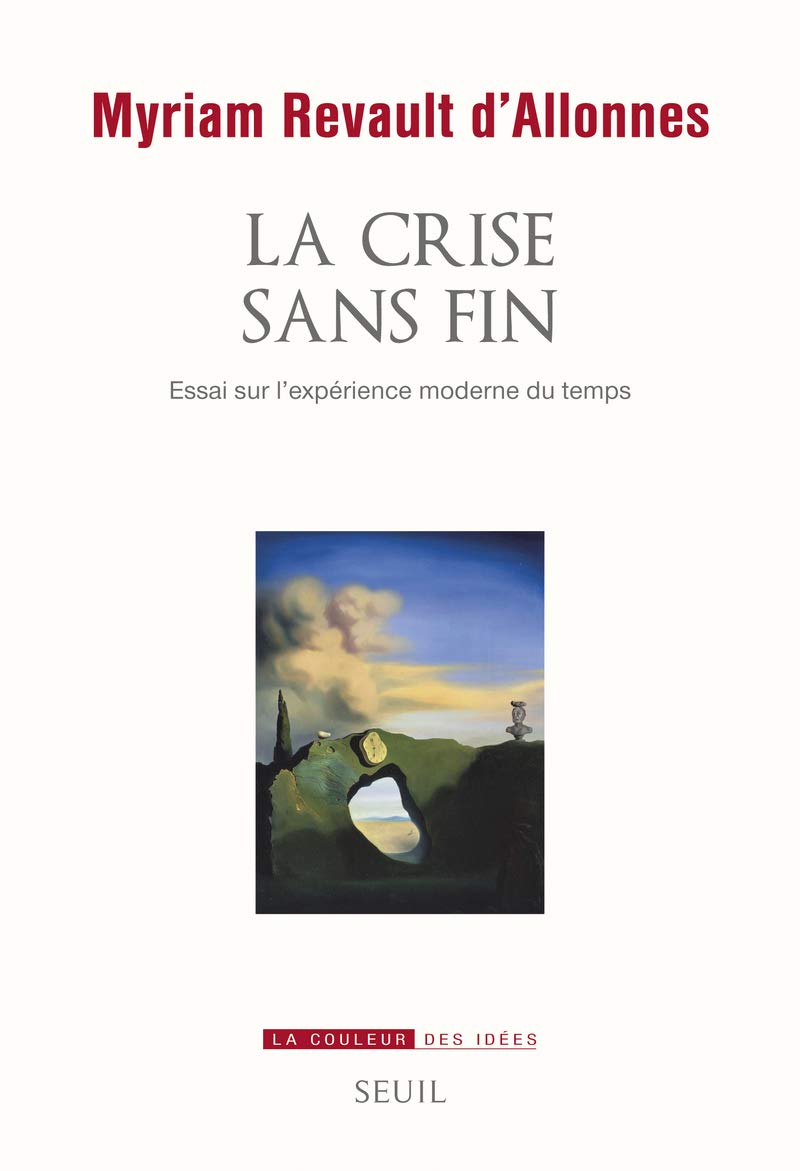 La Crise sans fin: Essai sur l'expérience moderne du temps 9782021054040