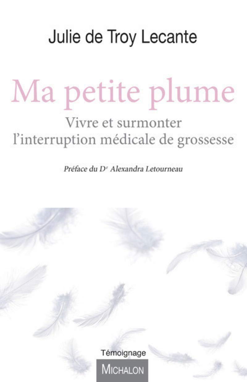 Ma petite plume - Vivre et surmonter l'interruption médicale de grossesse 9782841868650