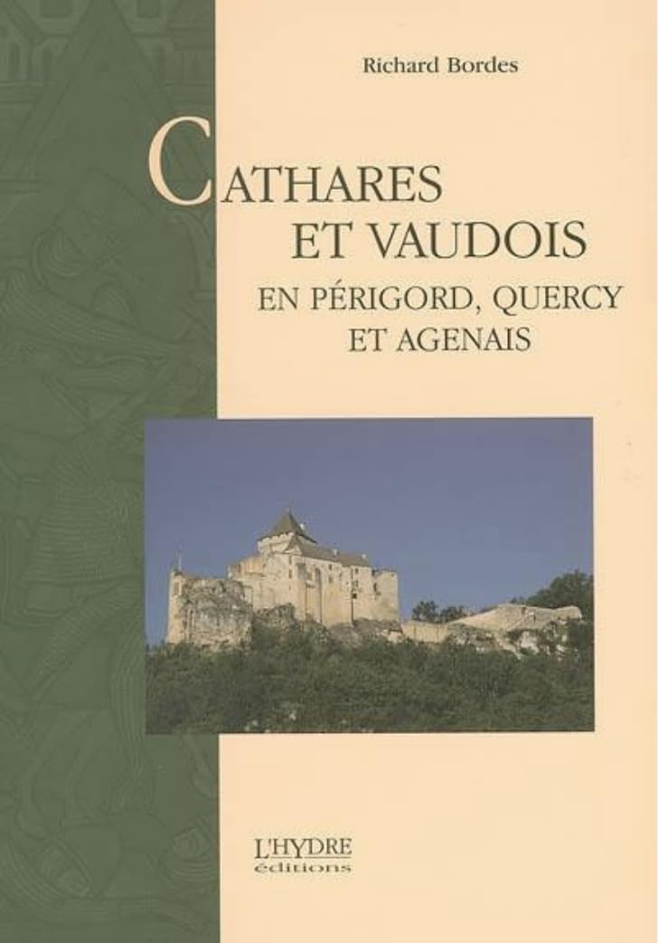 Cathares et vaudois en Périgord, quercy et agenais 9782913703308