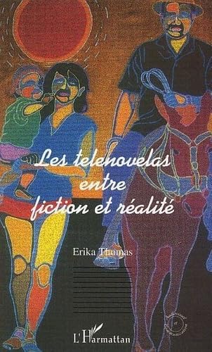 Les telenovelas entre fiction et réalité 9782747541763