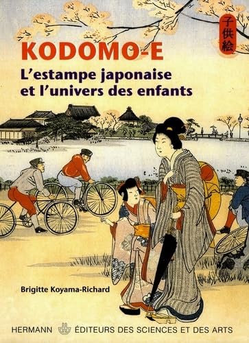 Kodomo - e: L'estampe japonaise et l'univers des enfants 9782705664794