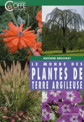 Le Monde des plantes de terre argileuse 9782841565931