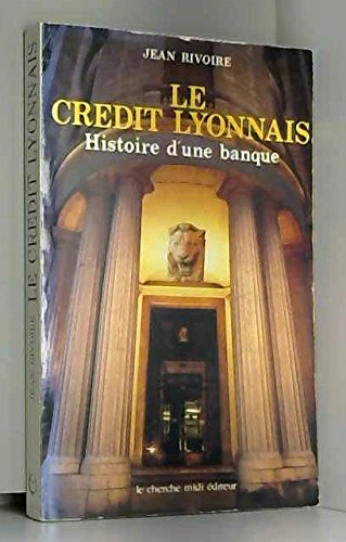 Le Credit Lyonnais : Histoire 9782862741550
