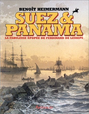Suez & Panama: La fabuleuse épopée de Ferdinand de Lesseps 9782700311198